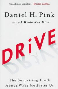 Cover image for Drive: The Surprising Truth About What Motivates Us
