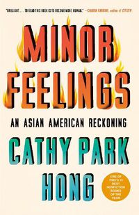Cover image for Minor Feelings: An Asian American Reckoning