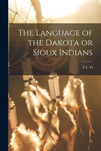 Cover image for The Language of the Dakota or Sioux Indians