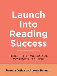 Cover image for Launch into Reading Success: Through Phonological Awareness Training