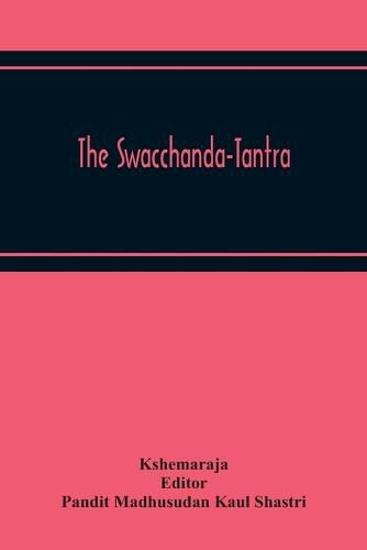 Cover image for The Swacchanda-Tantra