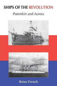 Cover image for Ships of the Revolution: Potemkin and Aurora