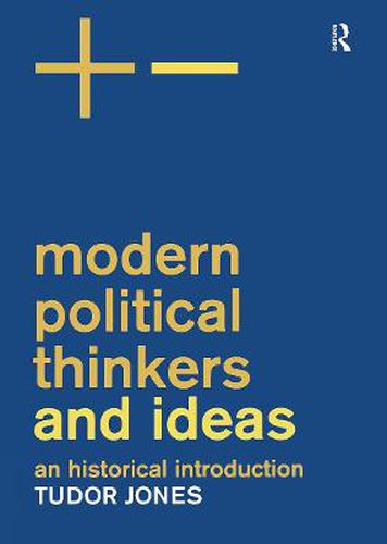 Modern Political Thinkers and Ideas: An Historical Introduction