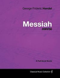 Cover image for George Frideric Handel - Messiah - HWV56 - A Full Vocal Score