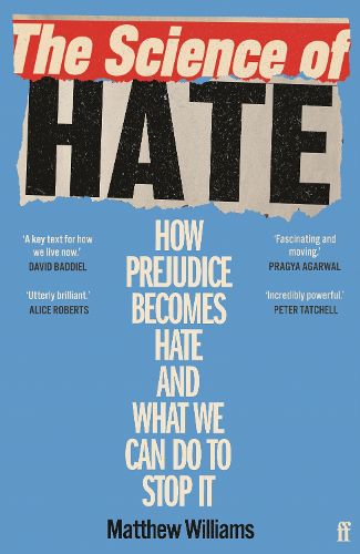 Cover image for The Science of Hate: How prejudice becomes hate and what we can do to stop it