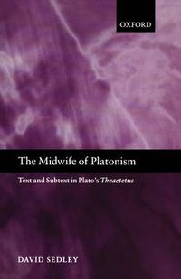 Cover image for The Midwife of Platonism: Text and Subtext in Plato's Theaetetus