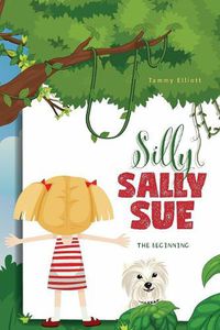 Cover image for Silly Sally Sue: The Beginning