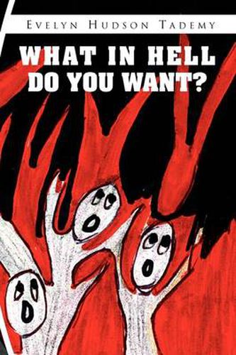 Cover image for What in Hell Do You Want?