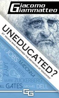 Cover image for Uneducated: 37 People Who Redefined the Definition of 'Education