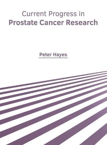 Current Progress in Prostate Cancer Research