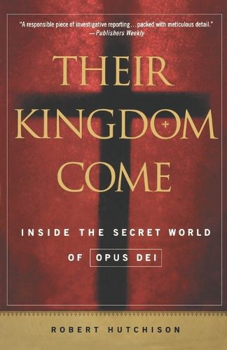 Cover image for Their Kingdom Come: Inside the Secret World of Opus Dei