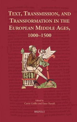 Cover image for Text, Transmission, and Transformation in the European Middle Ages, 1000-1500