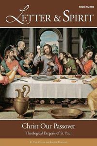 Cover image for Letter & Spirit, Vol. 10: Christ Our Passover: Theological Exegesis of St. Paul