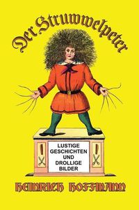 Cover image for Der Struwwelpeter: Lustige Geschichten und Drollige Bilder