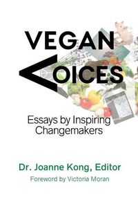 Cover image for Vegan Voices: Essays by Inspiring Changemakers