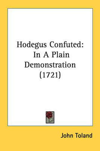 Hodegus Confuted: In a Plain Demonstration (1721)