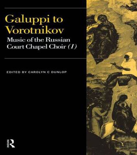 Cover image for Galuppi to Vorotnikov: Music of the Russian Court Chapel Choir I