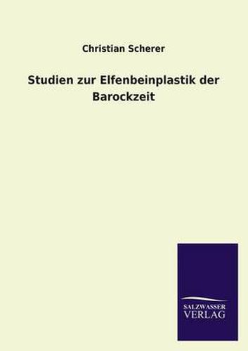 Cover image for Studien Zur Elfenbeinplastik Der Barockzeit