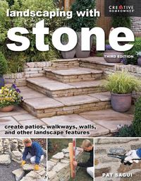 Cover image for Landscaping with Stone, Third Edition: Create Patios, Walkways, Walls, and Other Landscape Features
