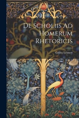Cover image for De Scholiis Ad Homerum Rhetoricis