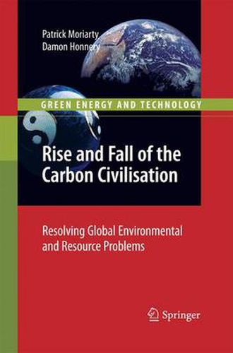 Cover image for Rise and Fall of the Carbon Civilisation: Resolving Global Environmental and Resource Problems