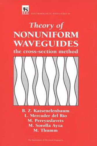 Theory of Nonuniform Waveguides: The cross-section method