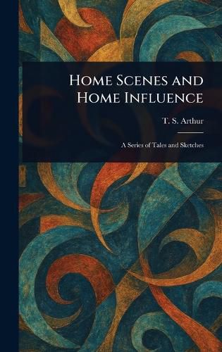 Cover image for Home Scenes and Home Influence