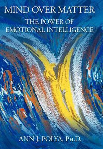 Cover image for Mind Over Matter: The Power of Emotional Intelligence