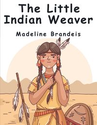 Cover image for The Little Indian Weaver