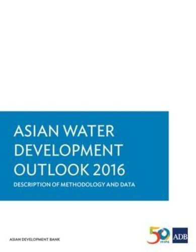 Cover image for Asian Water Development Outlook 2016: Description of Methodology and Data