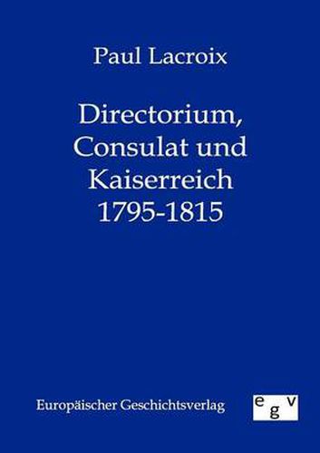 Cover image for Directorium, Consulat und Kaiserreich 1795-1815
