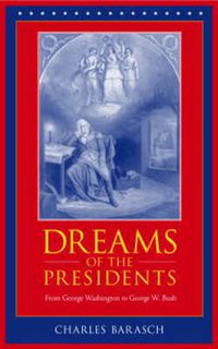 Cover image for Dreams of the Presidents: From George Washington to George W. Bush