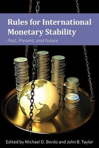 Cover image for Rules for International Monetary Stability: Past, Present, and Future