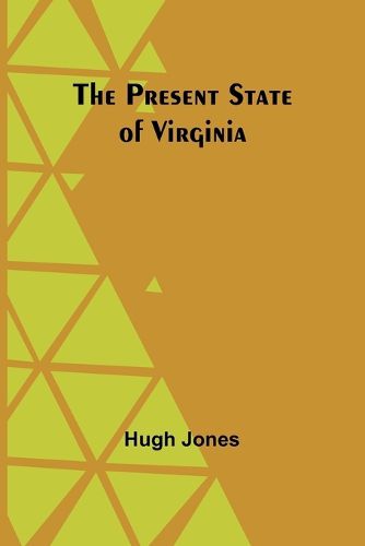 The Present State of Virginia