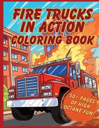 Cover image for Fire Trucks in Action Coloring Book
