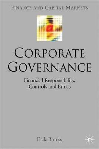 Cover image for Corporate Governance: Financial Responsibility,Controls and Ethics