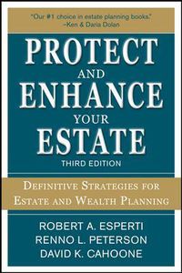 Cover image for Protect and Enhance Your Estate: Definitive Strategies for Estate and Wealth Planning 3/E