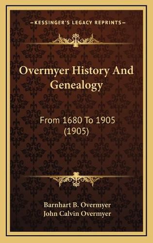 Overmyer History and Genealogy: From 1680 to 1905 (1905)