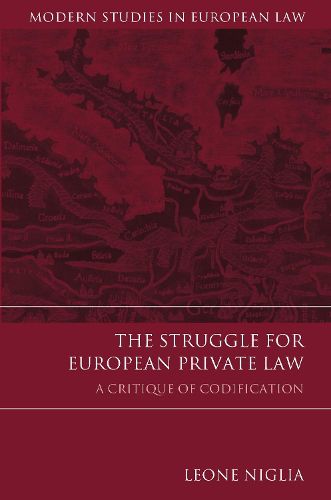 The Struggle for European Private Law: A Critique of Codification