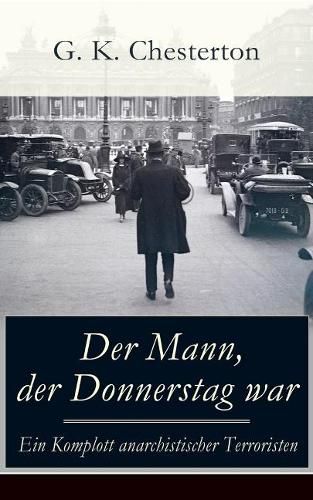 Der Mann, der Donnerstag war - Ein Komplott anarchistischer Terroristen: Politischer Abenteuerroman