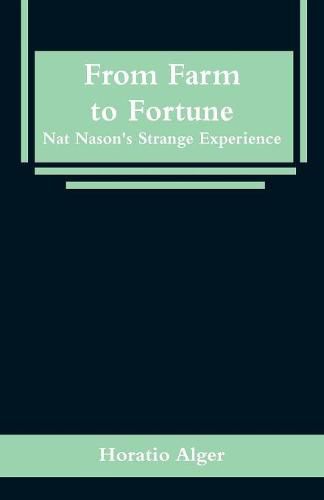 From Farm to Fortune: Nat Nason's Strange Experience