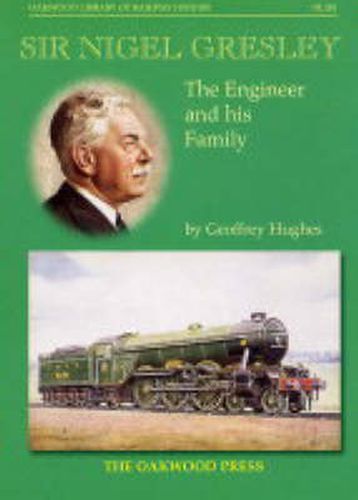Cover image for Sir Nigel Gresley: The Engineer and His Family