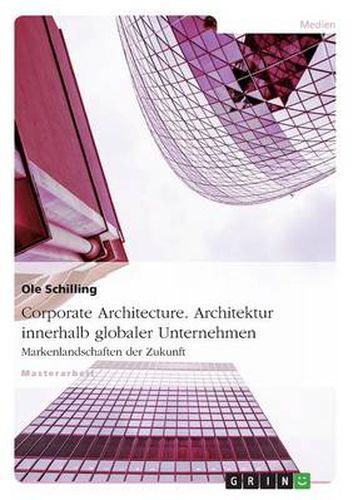 Cover image for Corporate Architecture. Architektur innerhalb globaler Unternehmen: Markenlandschaften der Zukunft