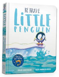Cover image for Be Brave Little Penguin Board Book