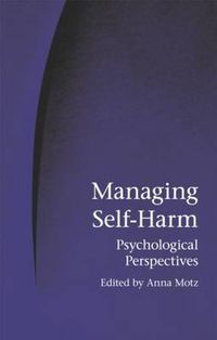 Cover image for Managing Self-Harm: Psychological Perspectives