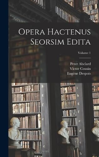 Cover image for Opera hactenus seorsim edita; Volume 1
