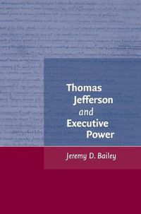 Cover image for Thomas Jefferson and Executive Power