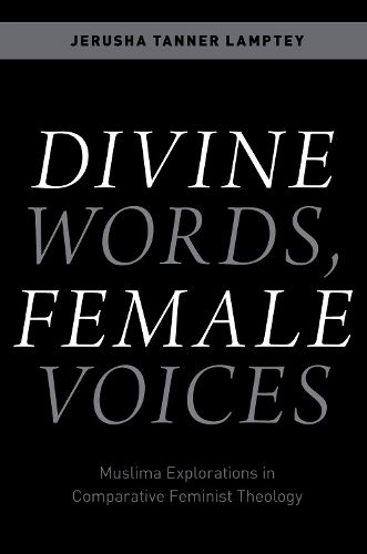 Cover image for Divine Words, Female Voices: Muslima Explorations in Comparative Feminist Theology