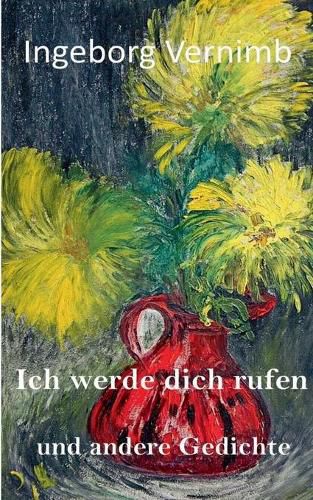 Cover image for Ich werde dich rufen: und andere Gedichte