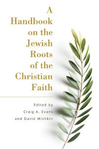 Cover image for A Handbook on the Jewish Roots of the Christian Faith